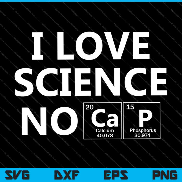I Love Science No Cap Science Gifts - Biology SVG PNG Cutting Printable Files