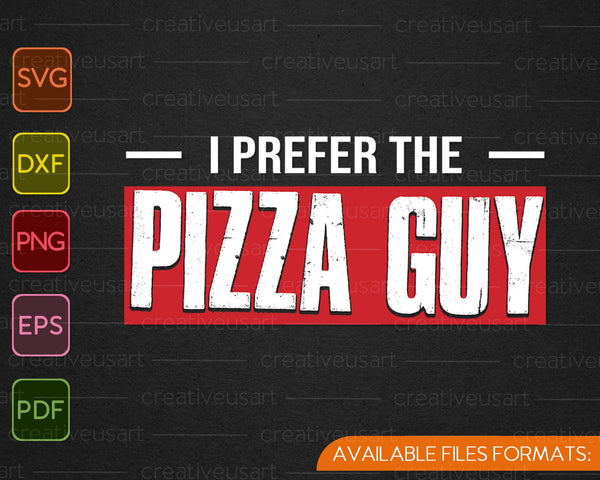 Prefiero el tipo de pizza divertido servicio de comida entrega SVG PNG cortando archivos imprimibles