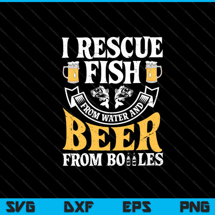 I Rescue Fish From Water beer Svg Cutting Printable Files
