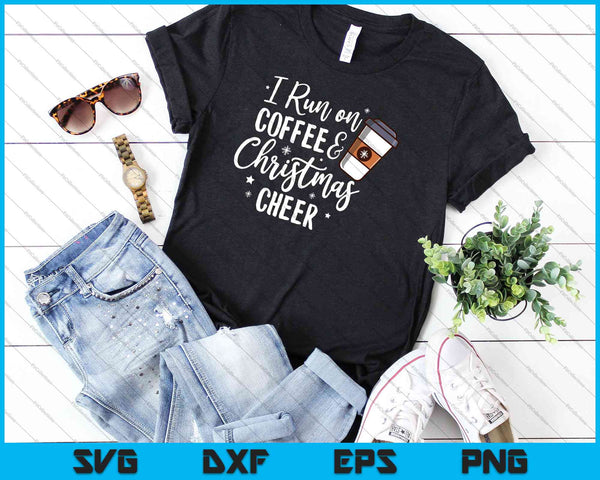 I Run on Coffee and Christmas Cheer SVG PNG Cutting Printable Files - on a t-shirt