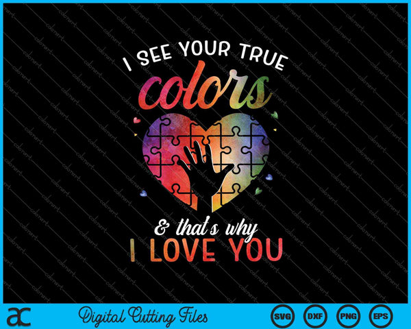 I See Your True Colors Puzzle World Autism Awareness SVG PNG Cutting Printable Files