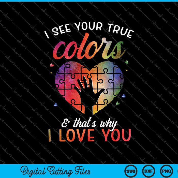 I See Your True Colors Puzzle World Autism Awareness SVG PNG Cutting Printable Files