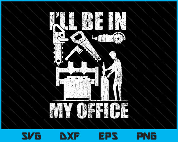 I'll be in my Office SVG PNG Cutting Printable Files