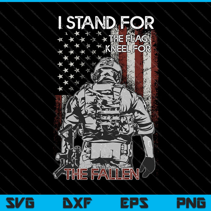 I Stand For The Flag Kneel For The Fallen SVG PNG Cutting Printable Files