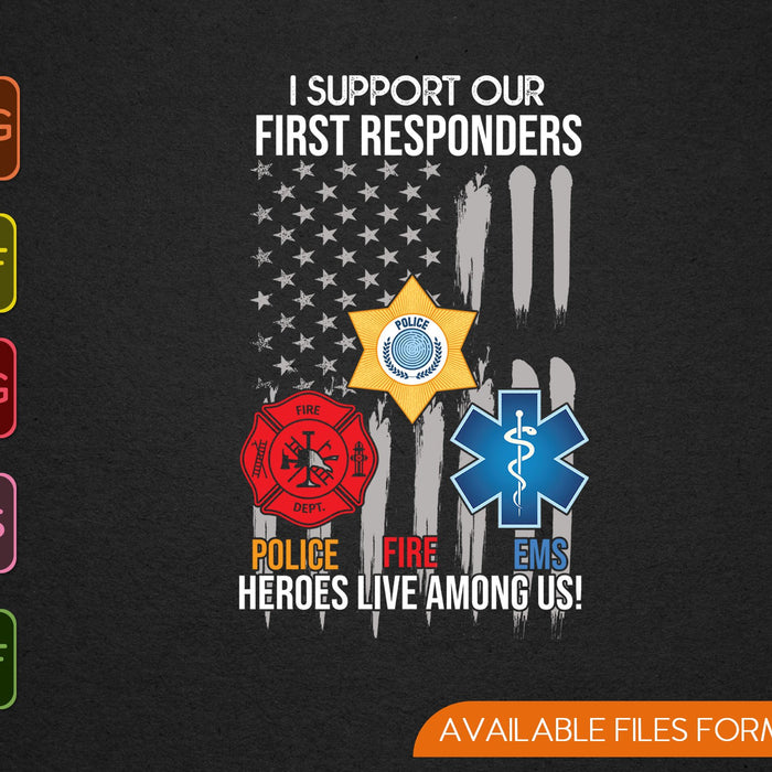 I Support First Responders Police, Fire, EMS SVG PNG Cutting Printable Files