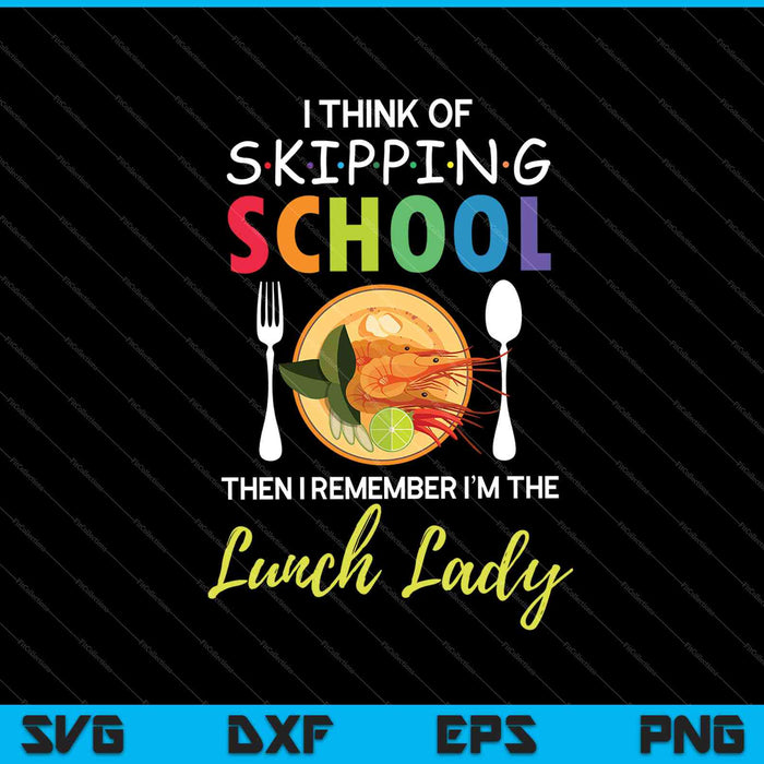 Ik denk erover om school over te slaan, dan herinner ik me dat ik lunch Lady SVG PNG ben, afdrukbare bestanden snijden