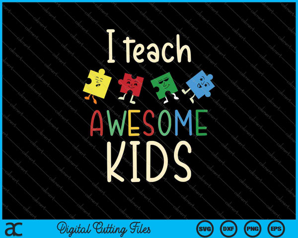 I Teach Awesome Kids Autism Education SVG PNG Cutting Printable Files