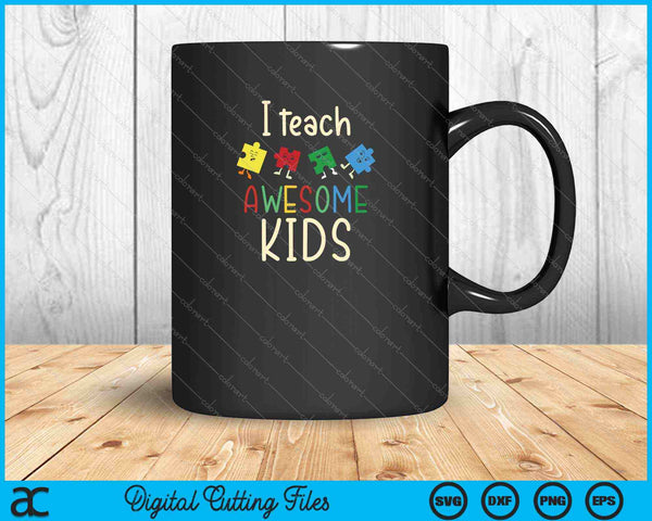 I Teach Awesome Kids Autism Education SVG PNG Cutting Printable Files