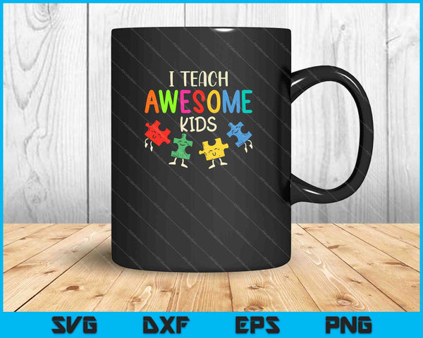 I Teach Awesome Kids Autism Special Education SVG PNG Cutting Printable Files