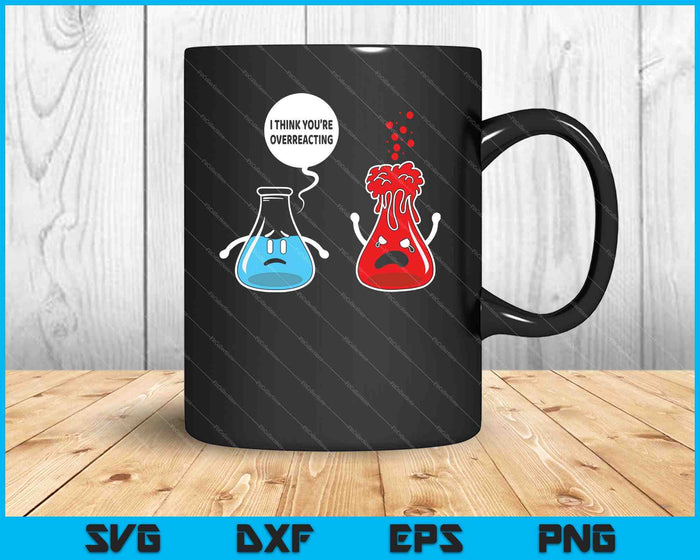 Creo que estás exagerando la química nerd divertida SVG PNG cortando archivos imprimibles