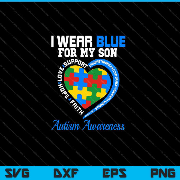 I Wear Blue For My Son Autism Awareness SVG PNG Cutting Printable Files
