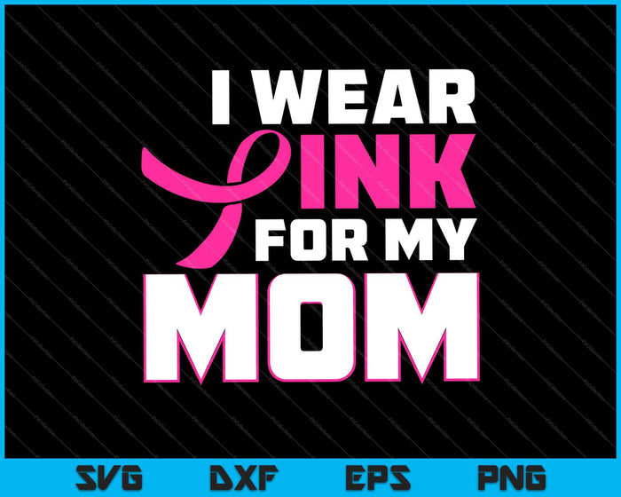 Llevo rosa para mi mamá Cáncer de mama divertido SVG PNG Cortando archivos imprimibles