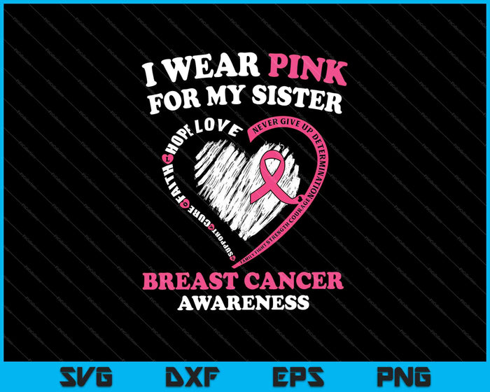 Llevo rosa para mi hermana camisa Concientización sobre el cáncer de mama SVG PNG Cortando archivos imprimibles