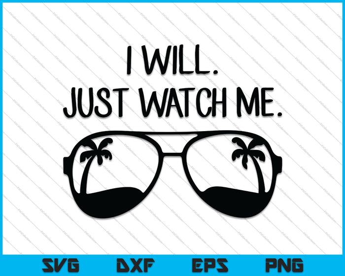 I Will Just Watch Me SVG PNG Cutting Printable Files