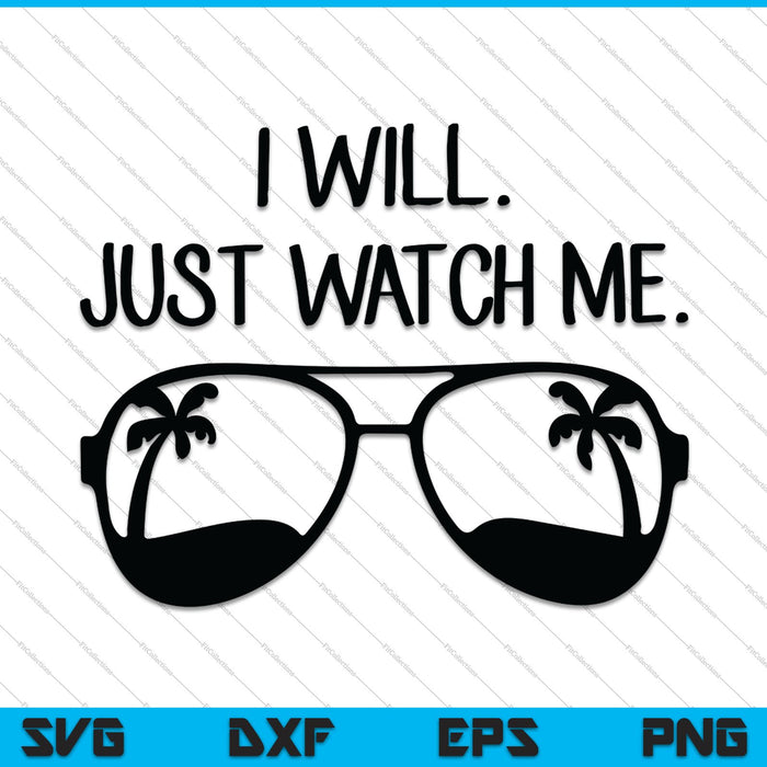 I Will Just Watch Me SVG PNG Cutting Printable Files