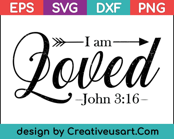 I Am Loved, John SVG PNG Cutting Printable Files