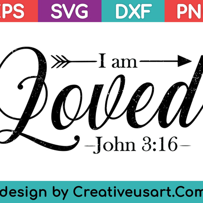 I Am Loved, John SVG PNG Cutting Printable Files