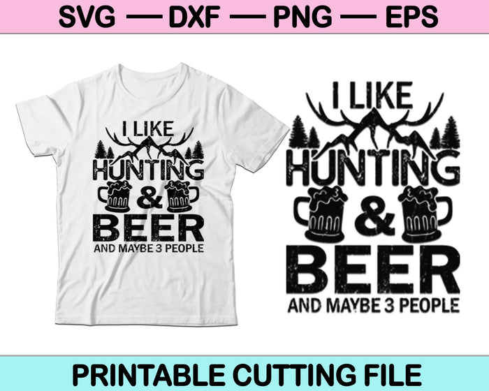 Me gusta la caza y la cerveza y tal vez 3 personas SVG cortando archivos imprimibles