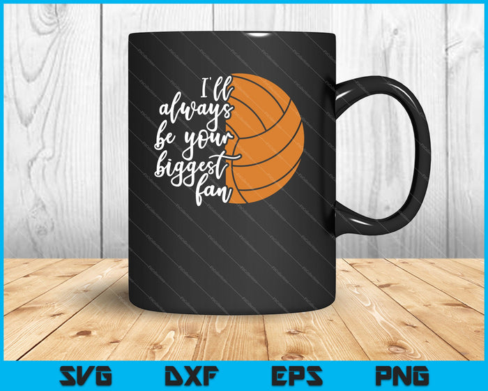 I'll Always Be Your Biggest Fan SVG PNG Cutting Printable Files