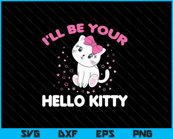 Grappig ik zal je Hello Kitty SVG PNG snijden afdrukbare bestanden zijn