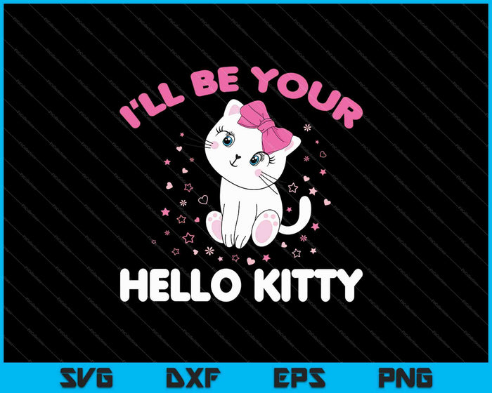 Divertido seré tu Hello Kitty SVG PNG cortando archivos imprimibles