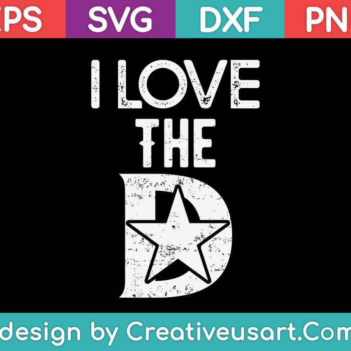 I love The D SVG PNG Cutting Printable Files