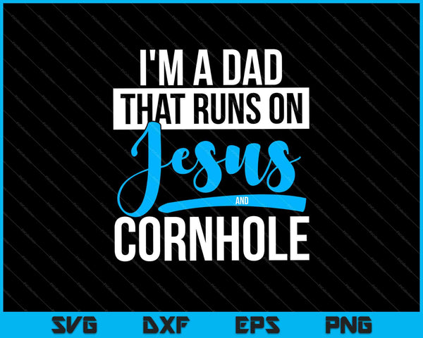 Ik ben een vader die draait op Jezus en Cornhole SVG PNG snijden afdrukbare bestanden