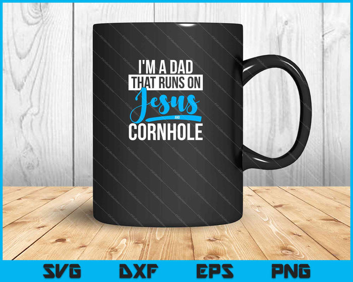 Soy un papá que corre con Jesús y Cornhole SVG PNG cortando archivos imprimibles