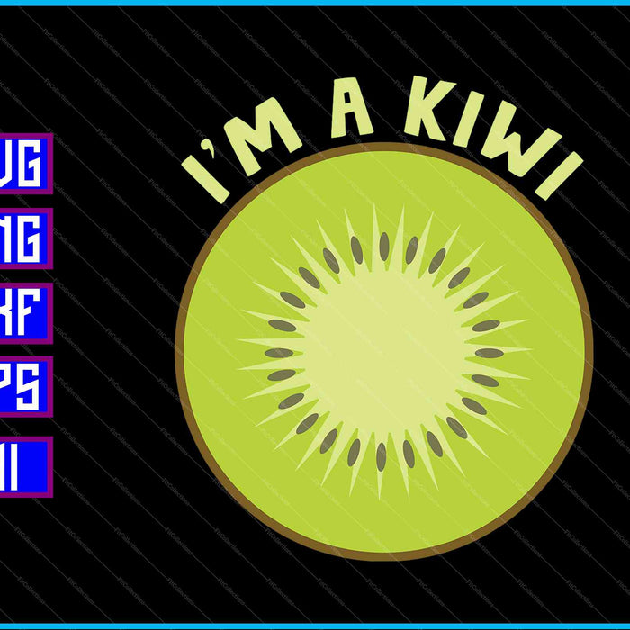I'm A Kiwi SVG PNG Cutting Printable Files