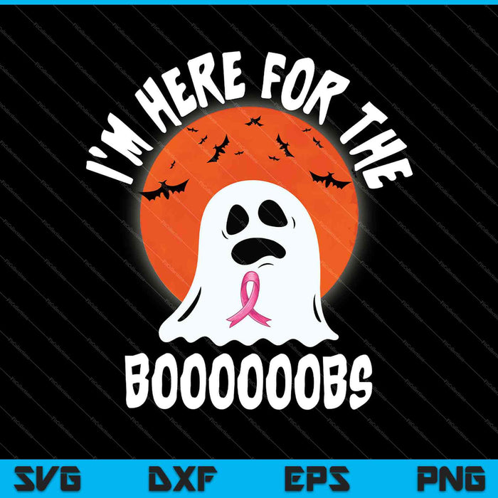 Ik ben hier voor de Boooooobs Boo borstkanker Halloween SVG PNG snijden afdrukbare bestanden