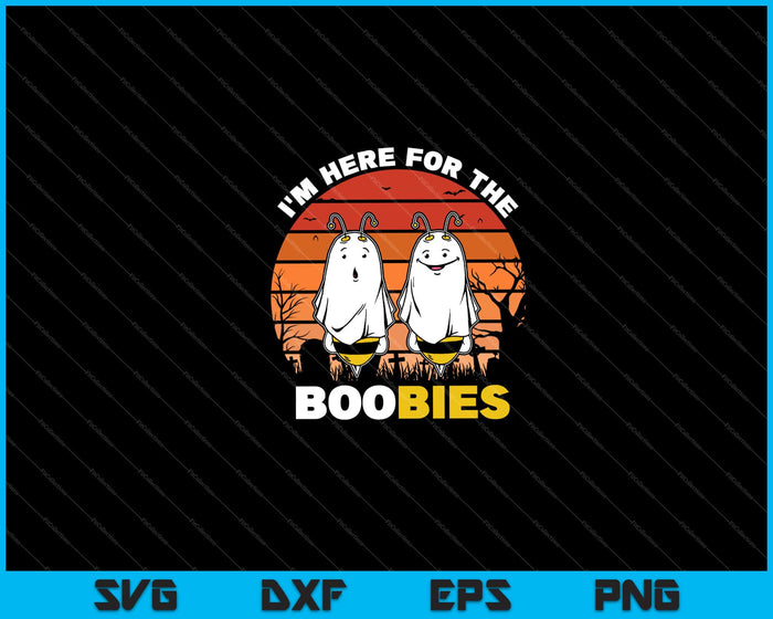 Ik ben hier voor de Boobies Halloween Svg snijden afdrukbare bestanden