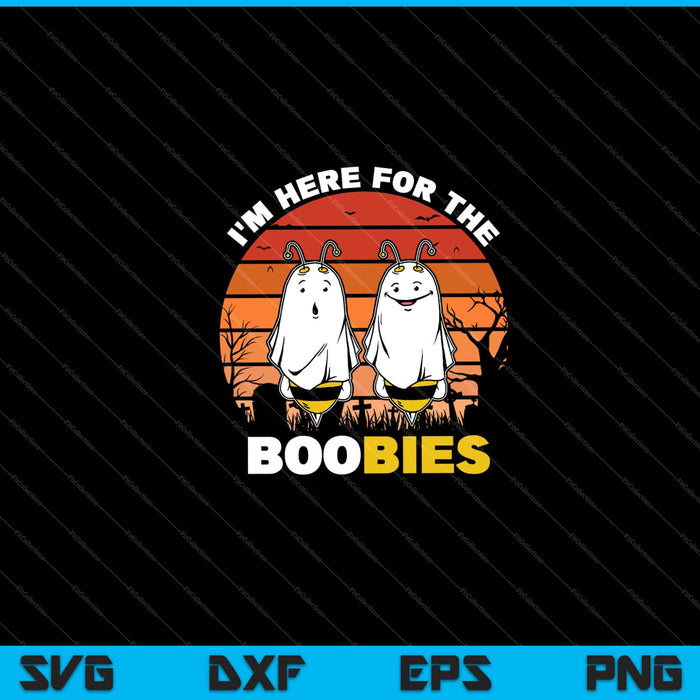 I'm Here For the Boobies Halloween Svg Cutting Printable Files