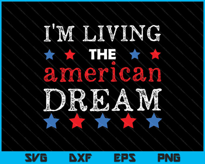 I'm Living The American Dream Entrepreneur SVG PNG Cutting Printable Files