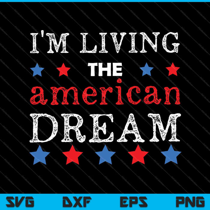 I'm Living The American Dream Entrepreneur SVG PNG Cutting Printable Files