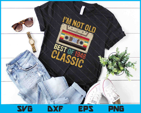 I'm Not Old Best of 1948 Classic SVG PNG Cutting Printable Files - on a t-shirt