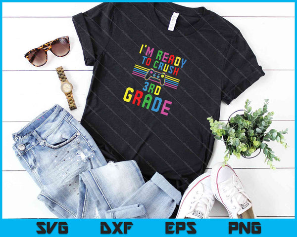 Estoy listo para aplastar archivos imprimibles de corte SVG PNG de tercer grado  - on a t-shirt