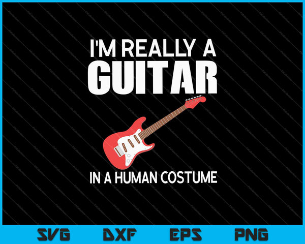 Ik ben echt een gitaar in een menselijk kostuum Halloween grappige muziek SVG PNG snijden afdrukbare bestanden