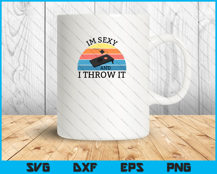 I'm Sexy and I Throw It Cornhole Pun Funny Gift for Player SVG PNG Cutting Printable Files