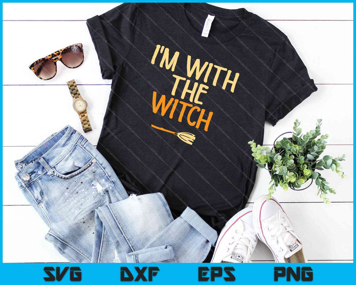 I'm With The Witch SVG PNG Cutting Printable Files