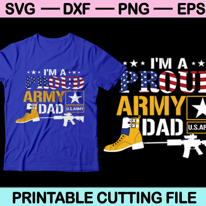 I'm A Proud Army Dad SVG PNG Digital Cutting Files
