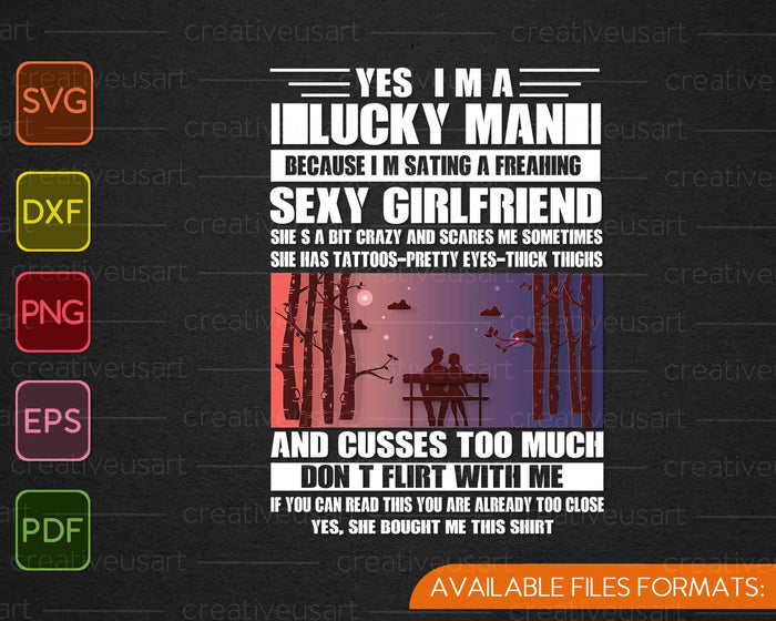 I'm a Lucky man because dating a freaking Sexy Girlfriend SVG PNG Printable Files