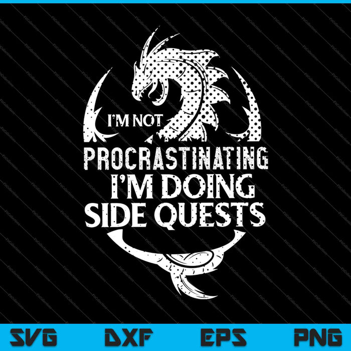 Ik stel het niet uit, ik doe Side Quests RPG Gamer SVG PNG en afdrukbare bestanden snijden