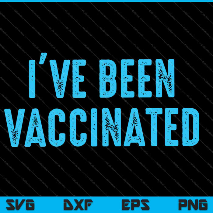 Ik ben gevaccineerd SVG PNG snijden afdrukbare bestanden