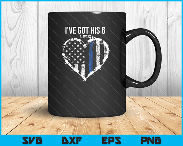 I've got his 6 police girlfriend or police SVG PNG Cutting Printable Files