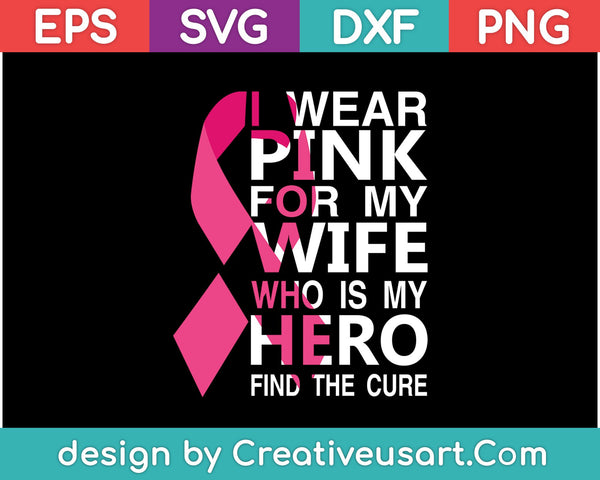 Ik draag roze voor mijn vrouw SVG PNG snijden afdrukbare bestanden
