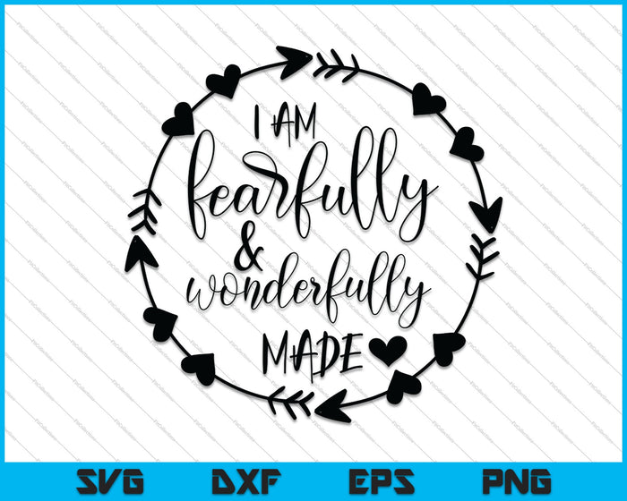 I am Fearfully and Wonderfully Made SVG PNG Cutting Printable Files