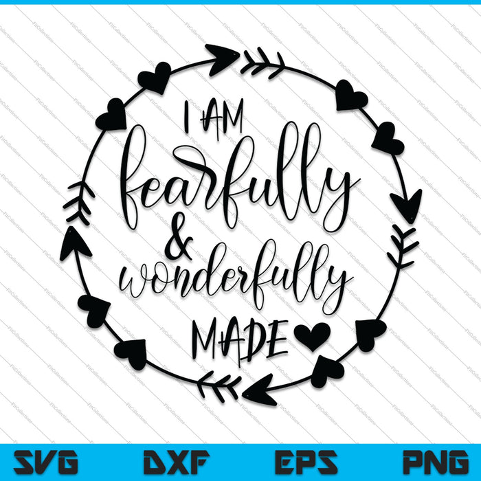 I am Fearfully and Wonderfully Made SVG PNG Cutting Printable Files