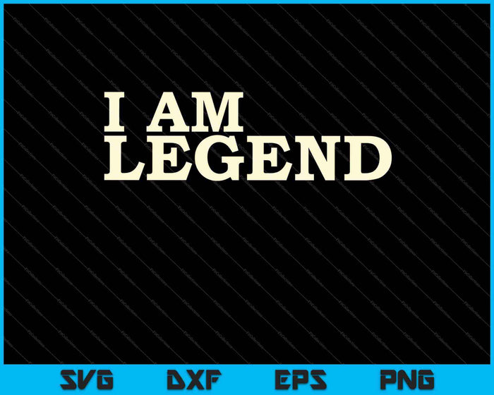 I am Legend SVG PNG Cutting Printable Files