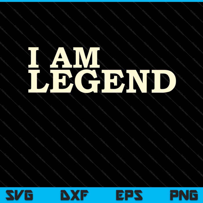 I am Legend SVG PNG Cutting Printable Files