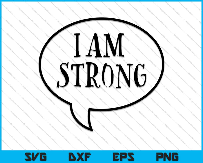 I am Strong SVG PNG Cutting Printable Files